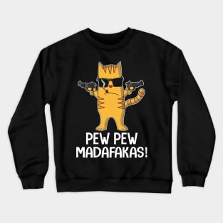 Pew Pew Madafakas Cat Crazy Vintage Funny Cat Owners Cat Lovers Crewneck Sweatshirt